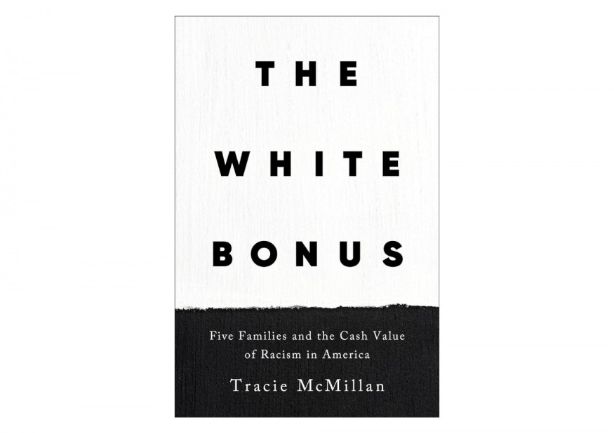 Tracie McMillan Uncovers the Financial Advantages of Racism on White Americans in New Book 'The White Bonus'