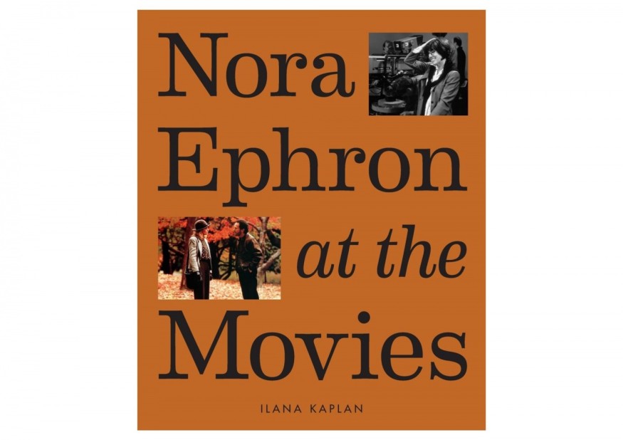 Ilana Kaplan’s New Book Explores Nora Ephron's Cinematic Legacy, Featuring Exclusive Interviews and Insights