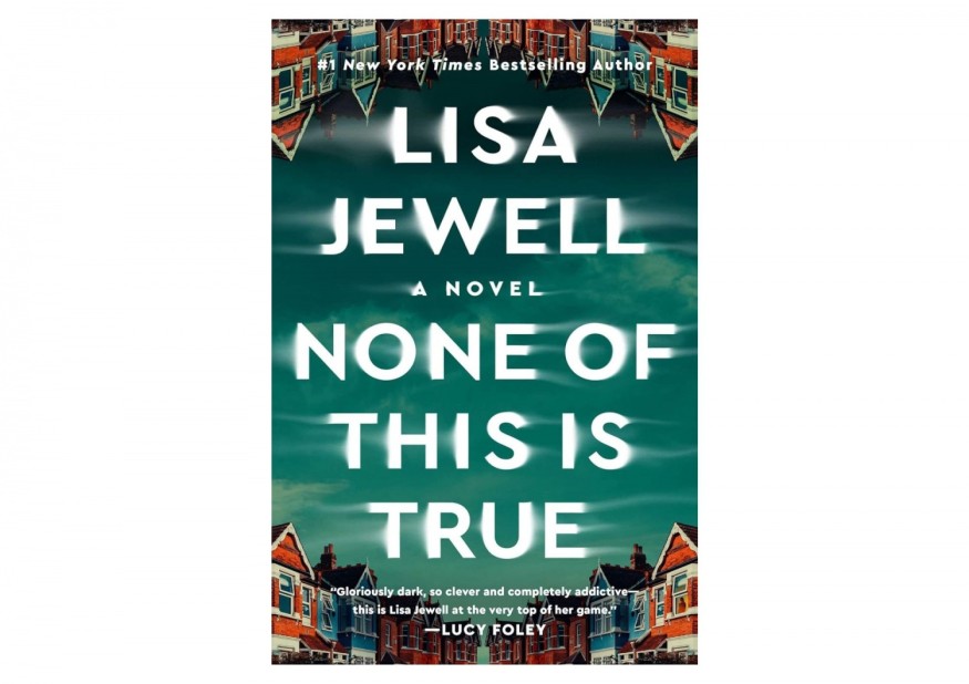 'None of This Is True' by Lisa Jewell Book Review: A Gripping Dive Into Dark Secrets and Unpredictable Twists