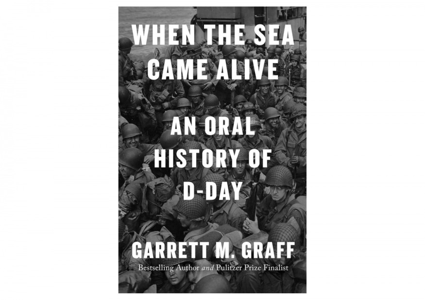 ‘When the Sea Came Alive’ by Garrett M. Graff Book Review: Revisiting D-Day Through New Eyes