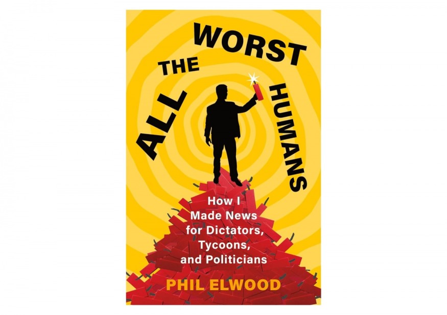 ‘All the Worst Humans’ by Phil Elwood Book Review: A Startling Information About Tyrants and Dictators