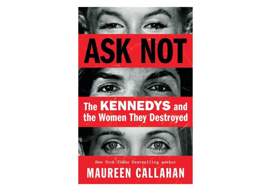 'Ask Not' by Maureen Callahan Book Review: An Unflinching Look at the Troubled Kennedy Legacy