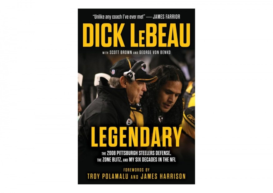 NFL Coach Dick LeBeau's Upcoming Book 'Legendary' Highlights Football Career and Historic Steelers' 2008 Defense